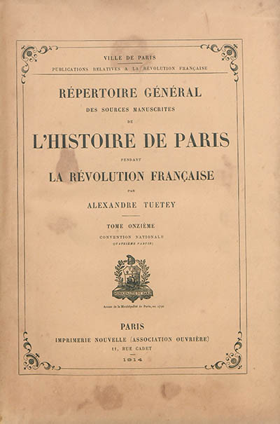 Répertoire général des sources manuscrites de l'histoire de Paris pendant la Révolution française. Vol. 11. Convention nationale (quatrième partie)