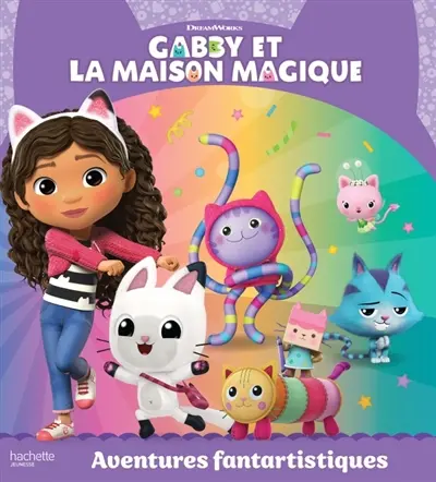 Gabby et la maison magique. Aventures fantartistiques