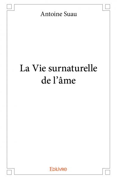 La vie surnaturelle de l'âme