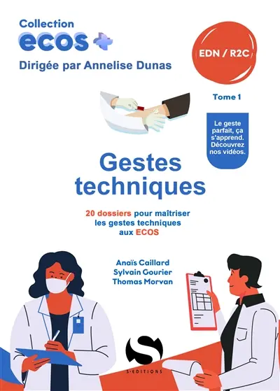Gestes techniques : 20 dossiers pour maîtriser les gestes techniques aux Ecos : EDN, R2C. Vol. 1