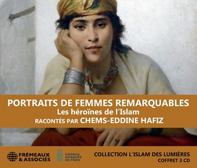 Portraits de femmes remarquables : les héroïnes de l'islam