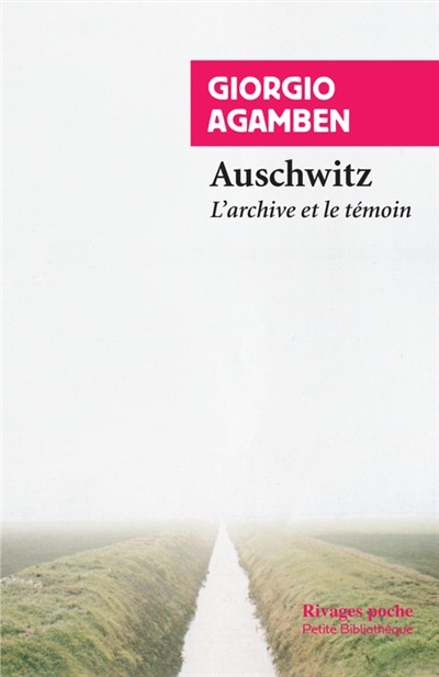 Homo sacer. Vol. 3. Auschwitz : l'archive et le témoin