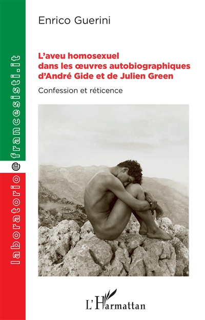 L'aveu homosexuel dans les oeuvres autobiographiques d'André Gide et de Julien Green : confession et réticence