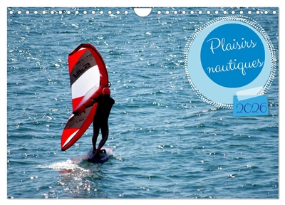 Plaisirs nautiques (Calendrier mural 2026 DIN A4 vertical), CALVENDO calendrier mensuel : Les plaisirs des sports nautiques