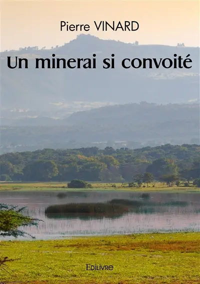 Un minerai si convoité