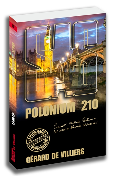 Polonium 210 : comment Vladimir Poutine a fait assassiner Alexandre Litvinenko !