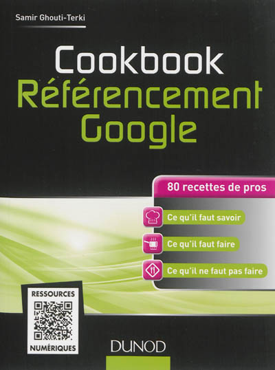 Cookbook : référencement Google : 80 recettes de pro