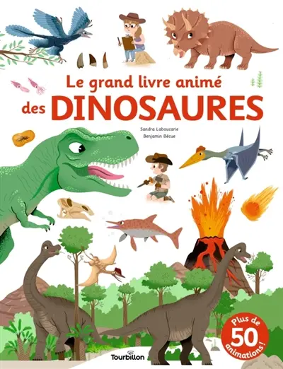 Le grand livre animé des dinosaures