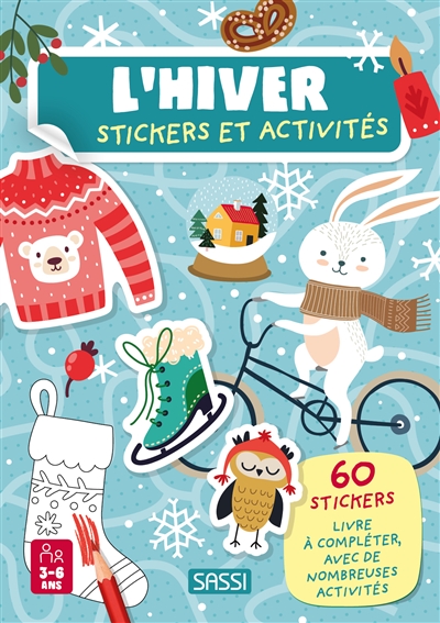 L'hiver : 60 stickers : livre à compléter, avec de nombreuses activités, 3-6 ans