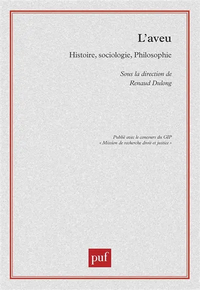 L'aveu : histoire, sociologie, philosophie