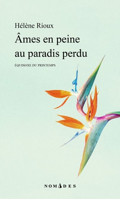 Âmes en peine au paradis perdu : équinoxe du printemps