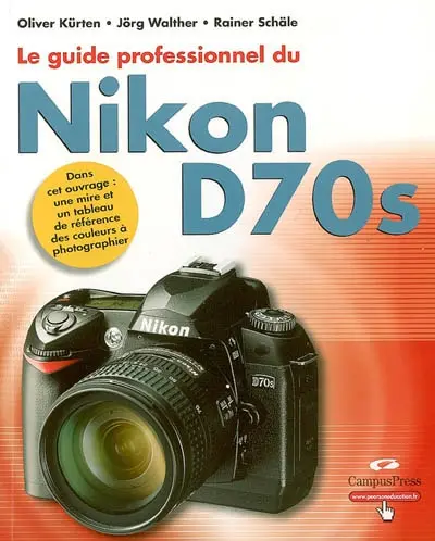 Le guide professionnel du Nikon D70s