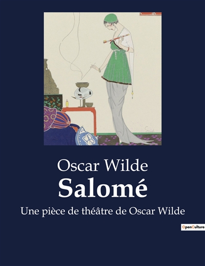 Salomé : Une pièce de théâtre de Oscar Wilde