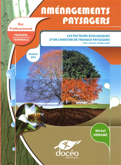 Aménagements paysagers : les facteurs écologiques d'un chantier de travaux paysagers (sols, climats, biodiversité) : première, terminale bac professionnel, module MP2