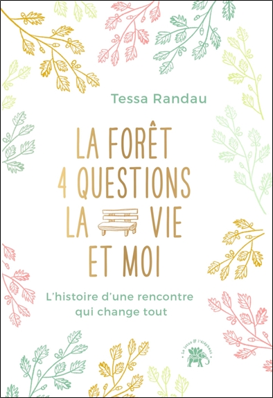La forêt, 4 questions, la vie et moi : l'histoire d'une rencontre qui change tout