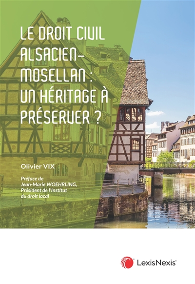 Le droit civil alsacien-mosellan : un héritage à préserver ?