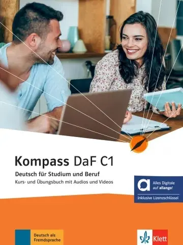 Kompass DaF C1 : Deutsch für Studium und Beruf : Kurs- und Ubungsbuch mit Audios und Videos