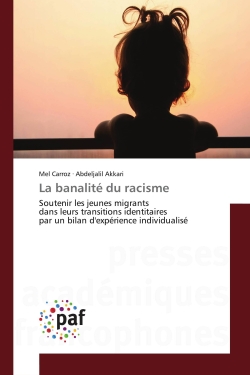 La banalité du racisme : Soutenir les jeunes migrants dans leurs transitions identitaires par un bilan d'expérience individua