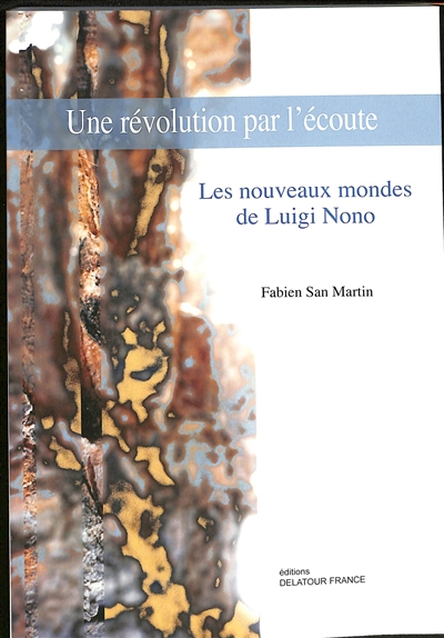 Une révolution par l'écoute : les nouveaux mondes de Luigi Nono