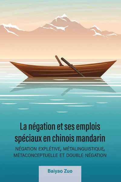 La négation et ses emplois spéciaux en chinois mandarin : négation explétive, métalinguistique, métaconceptuelle et double négation La négation et ses emplois spéciaux en chinois mandarin : négation explétive, métalinguistique, métaconceptuelle et double négation