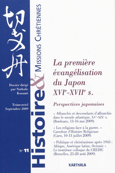 Histoire & missions chrétiennes, n° 11. La première évangélisation du Japon : XVIe-XVIIe siècles : perspectives japonaises