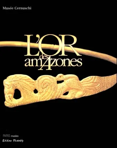 L'or des Amazones : peuples nomades entre Asie et Europe, VIe siècle av. J.C.-IVe siècle apr. J.C. : exposition, Paris, musée Cernuschi, 16 mars-15 juil. 2001