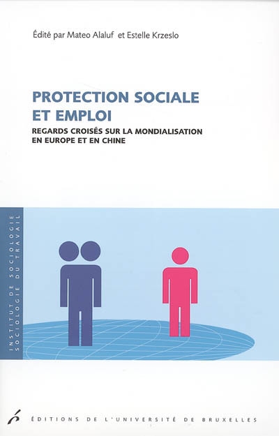 Protection sociale et emploi : regards croisés sur la mondialisation en Europe et en Chine