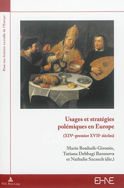 Usages et stratégies polémiques en Europe (XIVe-premier XVIIe siècles)