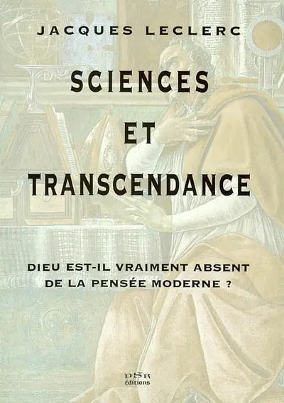Dieu est-il vraiment absent de la pensée moderne ? : essai sur la notion de transcendance