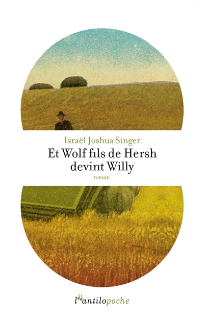 Et Wolf fils de Hersh devint Willy - Israel Joshua Singer