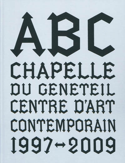 ABC, chapelle du Genêteil, Centre d'art contemporain : 1997-2009