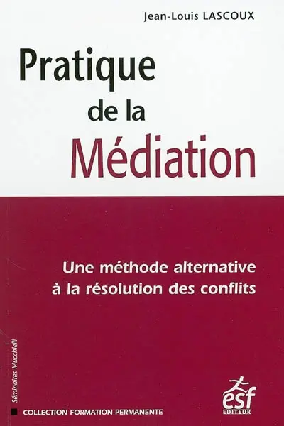 Pratique de la médiation : une méthode alternative à la résolution des conflits