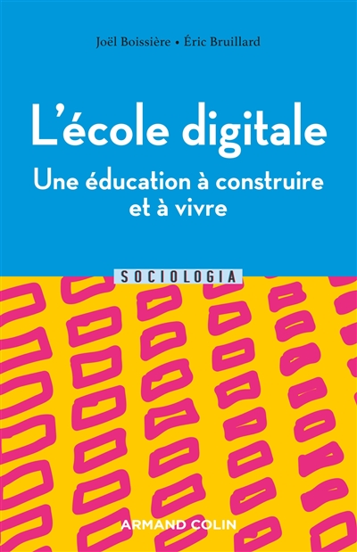 L'école digitale : une éducation à construire et à vivre : numérique et transformations de l'école