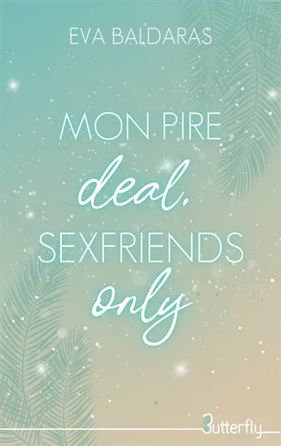 MON PIRE DEAL, SEXFRIENDS ONLY ! : 2025