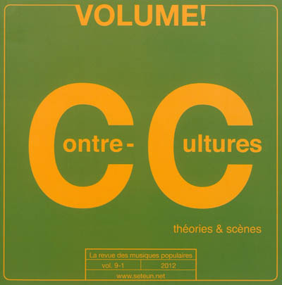 Volume !, n° 9-1. Contre-cultures (1) : théories & scènes