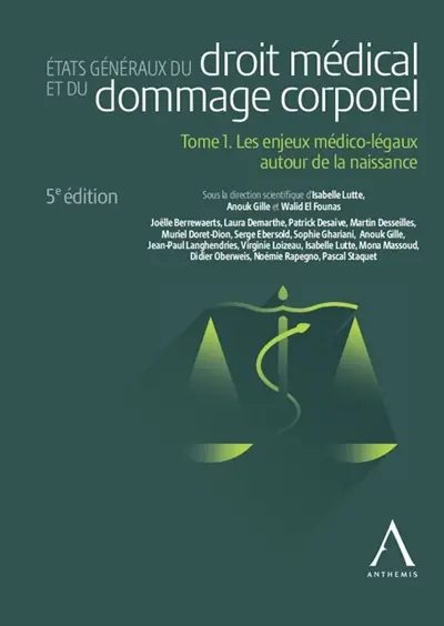 Etats généraux du droit médical et du dommage corporel. Vol. 1. Les enjeux médico-légaux autour de la naissance