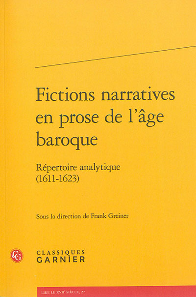 Fictions narratives en prose de l'âge baroque : répertoire analytique. Vol. 2. Deuxième partie (1611-1623)