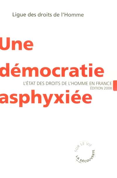 Une démocratie asphyxiée : l'état des droits de l'homme en France