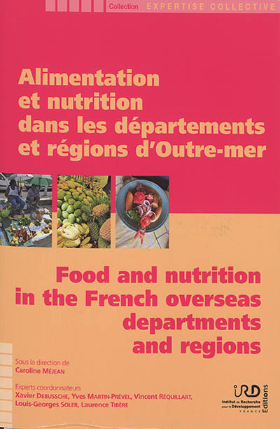 Alimentation et nutrition dans les départements et régions d'Outre-mer. Food and nutrition in the French overseas departments and regions