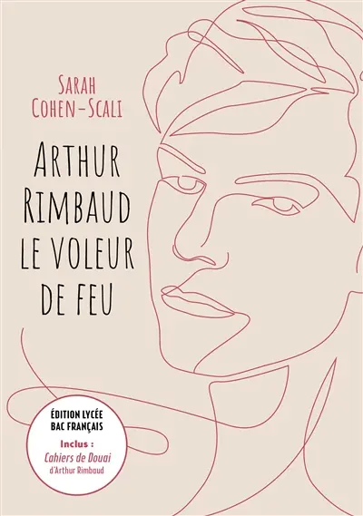 Arthur Rimbaud, le voleur de feu