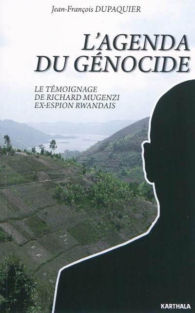 L'agenda du génocide : le témoignage de Richard Mugenzi ex-espion rwandais