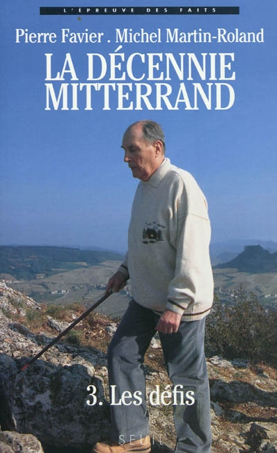 La décennie Mitterrand. Vol. 3. Les défis : 1988-1991
