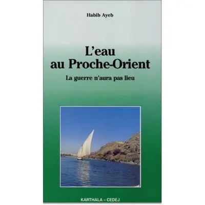 L'eau au Proche-Orient : la guerre n'aura pas lieu