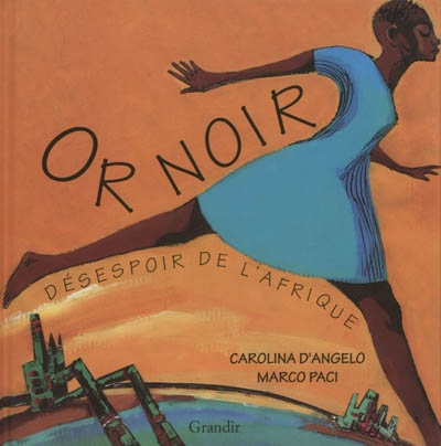 Or noir : désespoir de L'afrique