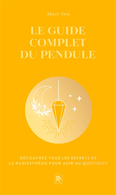 Le guide complet du pendule...