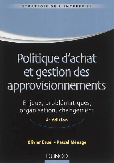 Politique d'achat et gestion des approvisionnements : enjeux, problématiques, organisation, changement