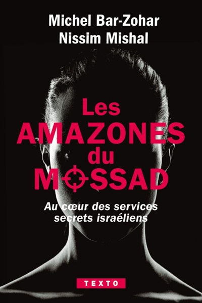 Les amazones du Mossad : au coeur des services secrets israéliens