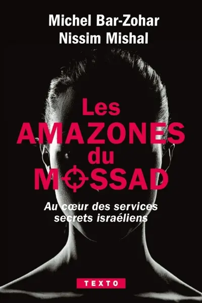 Les amazones du Mossad : au coeur des services secrets israéliens