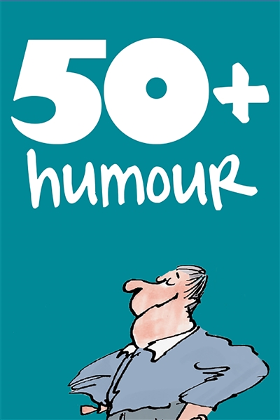 50 + : humour