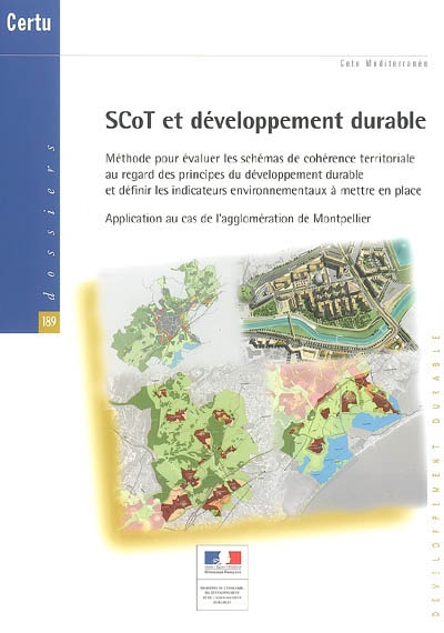 SCoT et développement durable : méthode pour évaluer les schémas de cohérence territoriale au regard des principes du développement durable et définir les indicateurs environnementaux à mettre en place : application au cas de l'agglomération de Montpellier